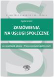 Zamówienia na usługi społeczne. Autor: Smerd Agata. Dadada.pl Okładka książki Zamówienia na usługi społeczne