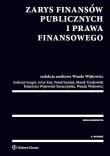 Zarys finansów publicznych i prawa finansowego. Autor: Tyrakowski Marek, Wojewoda-Buraczyńska Katarzyna, Wójtowicz Wanda, Gorgol Andrzej. Dadada.pl Okładka książki Zarys finansów publicznych i prawa finansowego