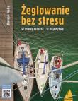 Żeglowanie bez stresu. Autor: Duncan Wells. Dadada.pl Okładka książki Żeglowanie bez stresu