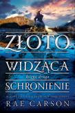 Złotowidząca. Księga 2. Schronienie. Autor: Rae Carson. Dadada.pl Okładka książki Złotowidząca. Księga 2. Schronienie
