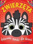 Okładka książki Zwierzęta Kolorowe maski dla dzieci