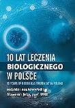 Okładka książki 10 lat leczenia biologicznego chorób...