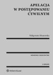Apelacja w postępowaniu cywilnym Komentarz Orzecznictwo. Autor: Manowska Małgorzata. Dadada.pl Okładka książki Apelacja w postępowaniu cywilnym Komentarz Orzecznictwo