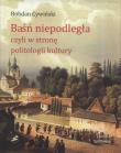 Baśń niepodległa. Autor: Cywiński Bohdan. Dadada.pl Okładka książki Baśń niepodległa