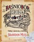 Baśniobór. Księga wyobraźni. Autor: Brandon Mull. Dadada.pl Okładka książki Baśniobór. Księga wyobraźni