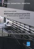 Okładka książki Biblioteki uniwersyteckie w Niemczech w epoce cyfrowej