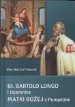 Okładka książki Bł. Bartolo Longo i tajemnice Matki Bożej...