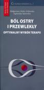 Ból ostry i przewlekły optymalny wybór terapii. Autor: Malec-Milewska Małgorzata Kraj, Sękowska Agnieszka. Dadada.pl Okładka książki Ból ostry i przewlekły optymalny wybór terapii