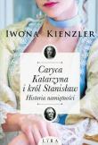 Okładka książki Caryca Katarzyna i król Stanisław. Historia..