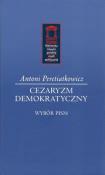 Cezaryzm demokratyczny. Autor: Peretiatkowicz Antoni. Dadada.pl Okładka książki Cezaryzm demokratyczny
