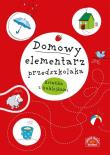 Domowy elementarz przedszkolaka. Mądre dziecko. Książka z nalepkami. Autor: Krzyżanek Joanna, Sójka Anna. Dadada.pl Okładka książki Domowy elementarz przedszkolaka. Mądre dziecko. Książka z nalepkami