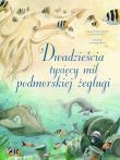 Dwadzieścia tysięcy mil podmorskiej żeglugi. Autor: Francesca Rossi (ilustr.), Juliusz Verne. Dadada.pl Okładka książki Dwadzieścia tysięcy mil podmorskiej żeglugi