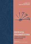 Okładka książki Edukacja polonistyczna wobec przemian kulturowych