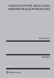 Fakultatywne działania administracji publicznej. Autor: Mariusz Oleś. Dadada.pl Okładka książki Fakultatywne działania administracji publicznej