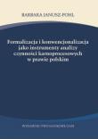 Formalizacja i konwencjonalizacja jako instrumenty analizy czynności karnoprocesowych w prawie polskim. Autor: Janusz-Pohl Barbara. Dadada.pl Okładka książki Formalizacja i konwencjonalizacja jako instrumenty analizy czynności karnoprocesowych w prawie polskim