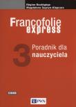 Francofolie express 3 Poradnik dla nauczyciela. Autor: Boutegege Regine, Supryn-Klepcarz Magdalena. Dadada.pl Okładka książki Francofolie express 3 Poradnik dla nauczyciela