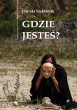 Gdzie jesteś?. Autor: Sadownik Danuta. Dadada.pl Okładka książki Gdzie jesteś?