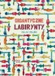 Okładka książki Gigantyczne labirynty. Znajdź i policz!