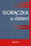 Gorączka u dzieci. Autor:   Praca zbiorowa. Dadada.pl Okładka książki Gorączka u dzieci