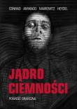 Jądro ciemności. Powieść Graficzna. Autor: David Zane Mairowitz. Dadada.pl Okładka książki Jądro ciemności. Powieść Graficzna