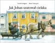 Jak Johan uratował cielaka. Autor: Lindgren Astrid. Dadada.pl Okładka książki Jak Johan uratował cielaka