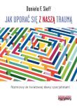 Okładka książki Jak uporać się z naszą traumą