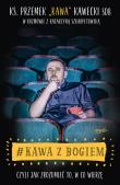 #Kawa z Bogiem czyli jak zrozumieć to,w co wierzę. Autor: Ks.Przemysław ''Kawa'' Kawecki, Szkarpetowska Katarzyna. Dadada.pl Okładka książki #Kawa z Bogiem czyli jak zrozumieć to,w co wierzę