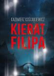 Kierat Filipa. Autor: Kościukiewicz Kazimierz. Dadada.pl Okładka książki Kierat Filipa