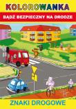 Kolorowanka Bądź bezpieczny na drodze Znaki drogowe. Autor: Anna Smaza. Dadada.pl Okładka książki Kolorowanka Bądź bezpieczny na drodze Znaki drogowe