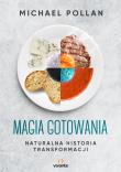 Magia gotowania. Naturalna historia transformacji. Autor: Michael Pollan. Dadada.pl Okładka książki Magia gotowania. Naturalna historia transformacji