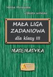 Mała liga zadaniowa dla klasy III. Autor: Halina Murawska. Dadada.pl Okładka książki Mała liga zadaniowa dla klasy III