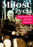 Miłość życia. Wspomnienia starego budrysa. Autor: Turowski Krzysztof. Dadada.pl Okładka książki Miłość życia. Wspomnienia starego budrysa