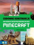 Okładka książki Minecraft. Cudowne konstrukcje. Jak wznosić niezwykłe budowle w grze Minecraft