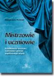 Mistrzowie i uczniowie. Autor: Pietrzak Małgorzata. Dadada.pl Okładka książki Mistrzowie i uczniowie