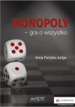 Monopoly – gra o wszystko. Autor: Partyka-Judge Anna. Dadada.pl Okładka książki Monopoly – gra o wszystko