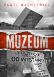 Muzeum. Autor: Machcewicz Paweł. Dadada.pl Okładka książki Muzeum