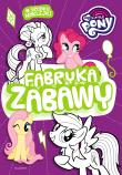 Okładka książki My Little Pony. Fabryka zabawy 