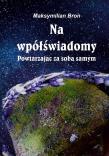 Okładka książki Na wpółświadomy Powtarzając za samym sobą