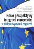 Okładka książki Nowe perspektywy integracji europejskiej w obliczu wyzwań i zagrożeń