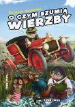 O czym szumią wierzby. Autor: Grahame Kenneth. Dadada.pl Okładka książki O czym szumią wierzby