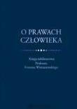 Okładka książki O prawach człowieka. Księga jubileuszowa prof. ...