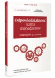 Okładka książki Odpowiedzialnośc karna menedżerów Przewodnik po prawie