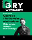 Operacja Reichswehrministerium.. Autor: Graczyk Konrad. Dadada.pl Okładka książki Operacja Reichswehrministerium.
