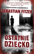 Ostatnie dziecko. Autor: Fitzek Sebastian. Dadada.pl Okładka książki Ostatnie dziecko
