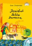 Pamiętnik Felka Parerasa + CD. Autor: Ewa Chotomska, Ewa Poklewska-Koziełło (ilus. Dadada.pl Okładka książki Pamiętnik Felka Parerasa + CD