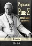 Papież św. Pius X wobec kryzysu modernistycznego. Autor: Alicja Lewicka. Dadada.pl Okładka książki Papież św. Pius X wobec kryzysu modernistycznego