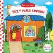 Okładka książki Pierwsze bajki.Trzy Małe Świnki. Pociągnij-Przesuń