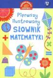 Pierwszy ilustrowany słownik matematyki dla dzieci. Autor: praca zbiorowa. Dadada.pl Okładka książki Pierwszy ilustrowany słownik matematyki dla dzieci