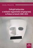 Okładka książki Polityki kulturalne a wolność wypowiedzi artystycznej w Polsce w latach 1989-2015