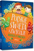 Polskie święta i zwyczaje. Wiersze o świętach. Autor: Karpińska Agata. Dadada.pl Okładka książki Polskie święta i zwyczaje. Wiersze o świętach